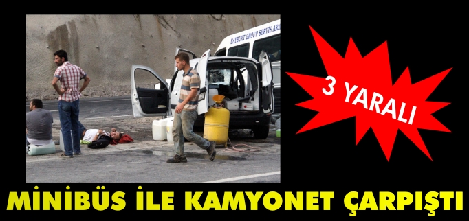 MİNİBÜS İLE KAMYONET ÇARPIŞTI