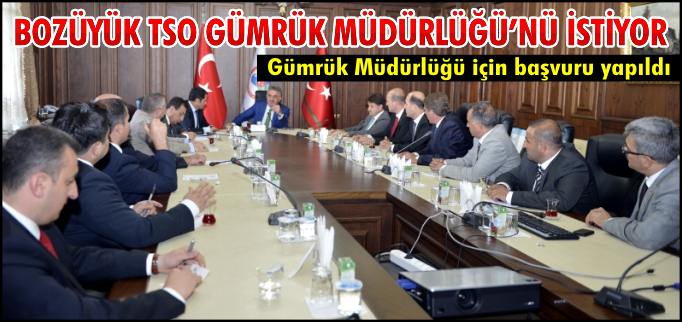 BOZÜYÜK TSO GÜMRÜK MÜDÜRLÜĞÜ’NÜ İSTİYOR
