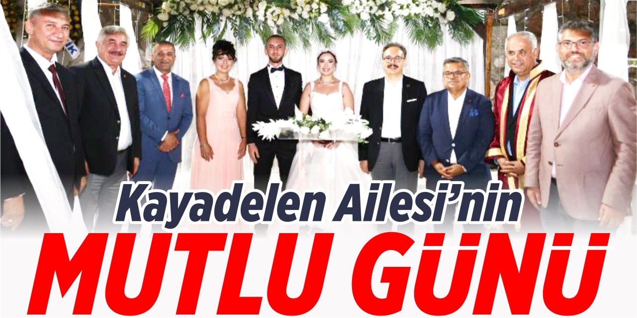 Kayadelen Ailesi’nin mutlu günü