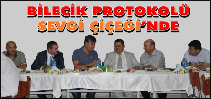 BİLECİK PROTOKOLÜ SEVGİ ÇİÇEĞİ’NDE