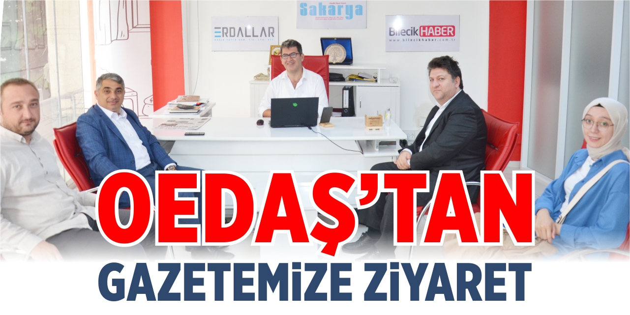 OEDAŞ’tan gazetemize ziyaret