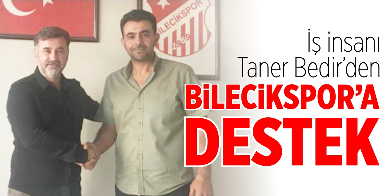 İş insanı Taner Bedir'den Bilecikspor'a destek