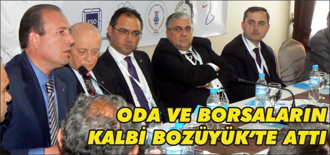 ÇEVRE İLLERDEKİ ODA VE BORSALARIN KALBİ BOZÜYÜK’TE ATTI