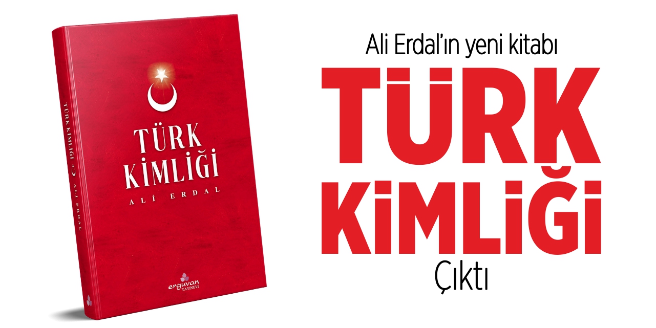 Ali Erdal’ın yeni kitabı “Türk Kimliği” çıktı