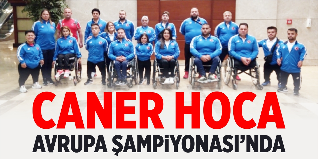 Caner Hoca Avrupa Şampiyonasında