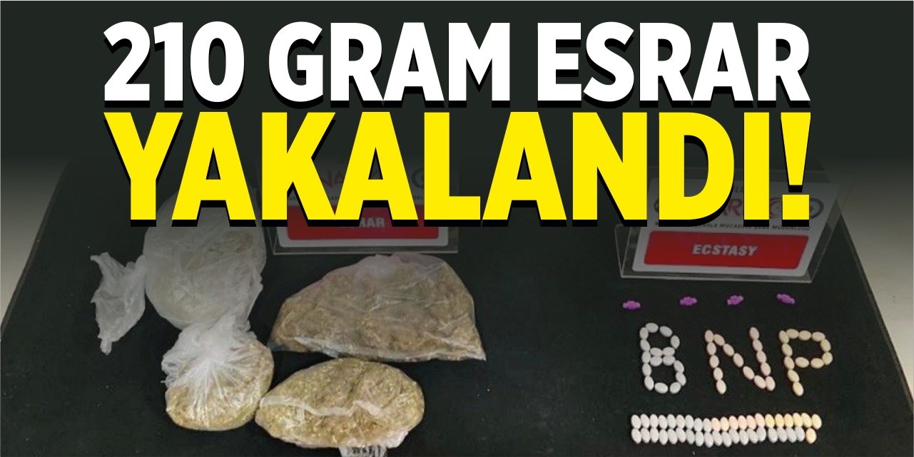 210 gram esrar yakalandı