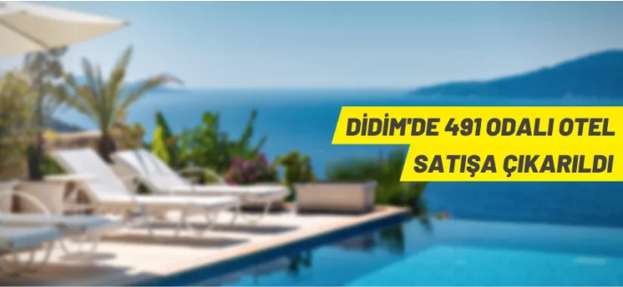 Didim'de 491 odalı otel satışa çıkarıldı