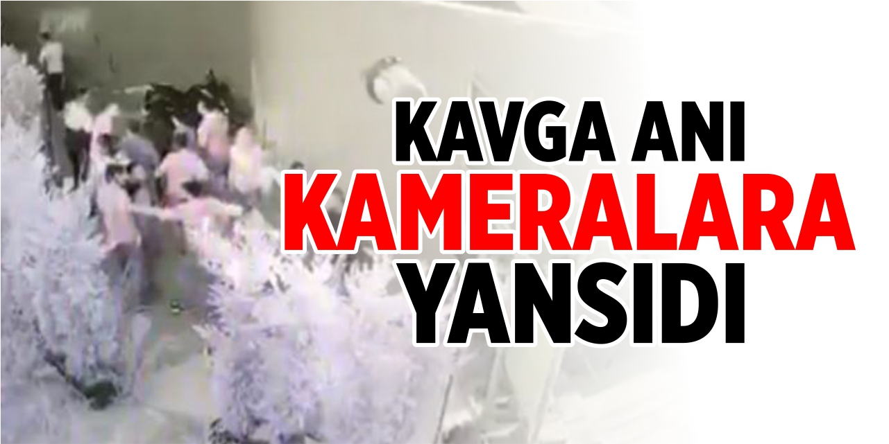 Kavga anı kameralara yansıdı!