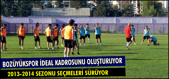 BOZÜYÜKSPOR İDEAL KADROSUNU OLUŞTURUYOR