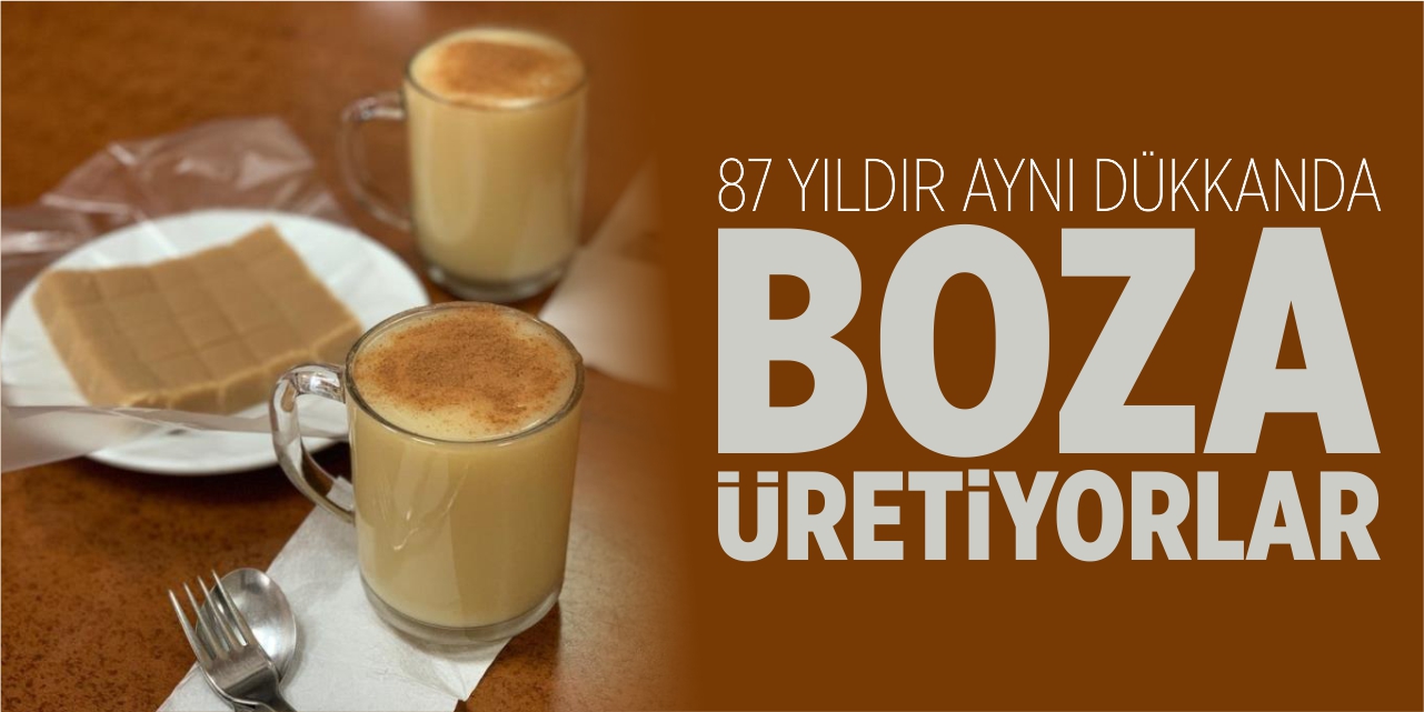 87 yıldır aynı dükkanda 4 kuşaktır boza yapıyorlar