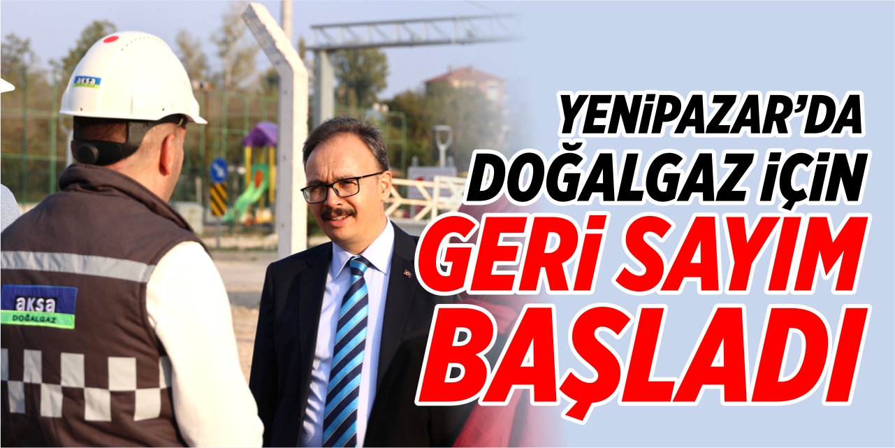 Yenipazar’da doğalgaz için geri sayım başladı