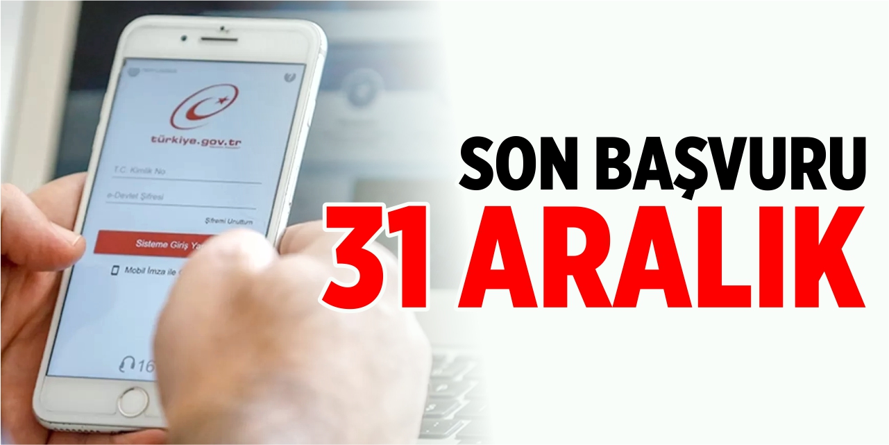 Son başvuru tarihi 31 Aralık