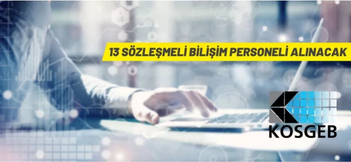 KOSGEB 13 Sözleşmeli Bilişim Personeli alacak