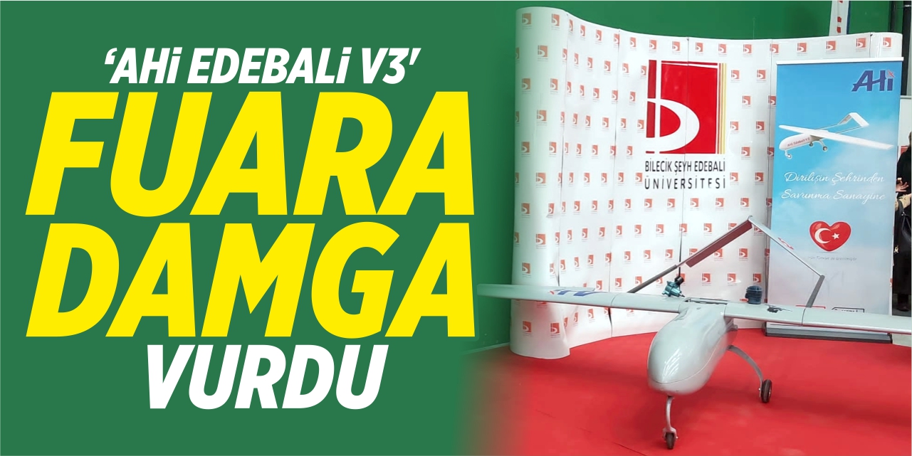 ‘Ahi Edebali V3’ fuara damga vurdu!