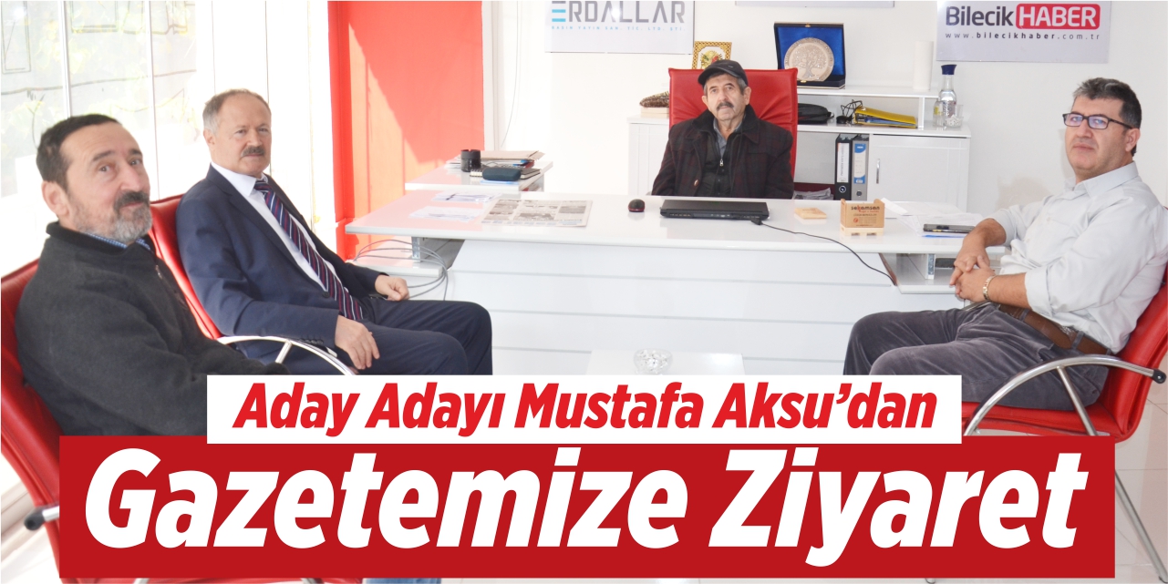 Aday adayı Aksu’dan gazetemize ziyaret