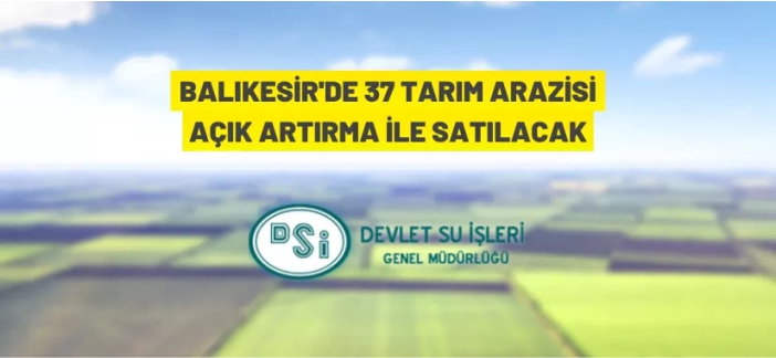 DSİ tarım arazilerini satacak