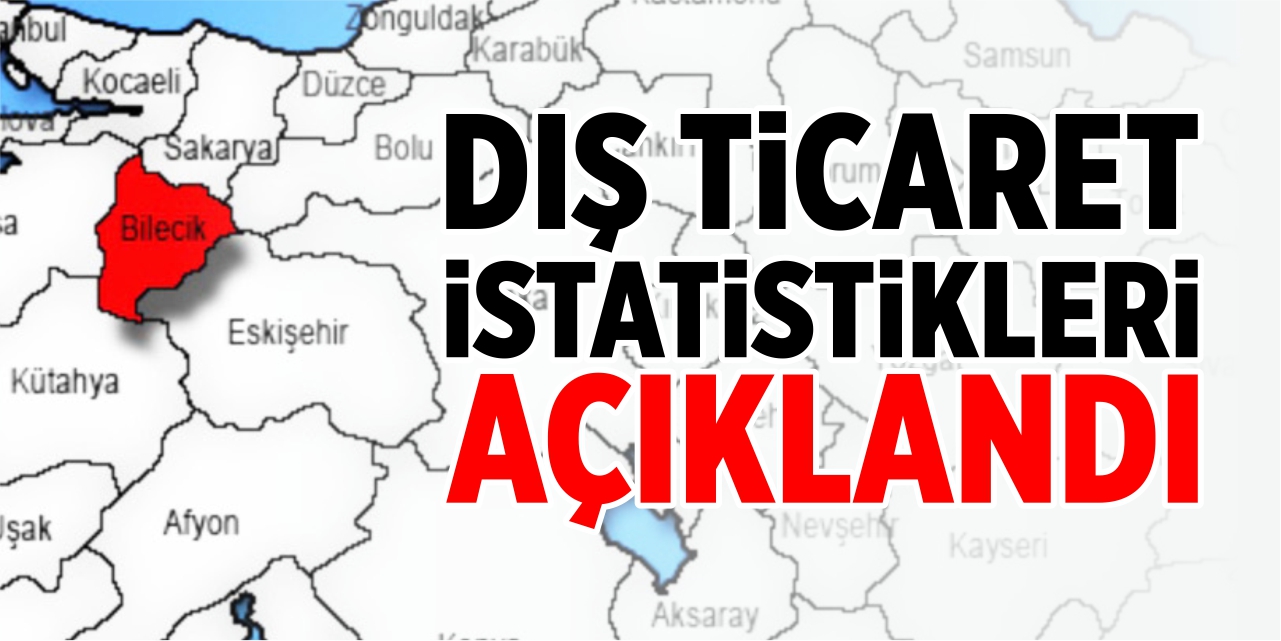 Dış ticaret istatistikleri açıklandı