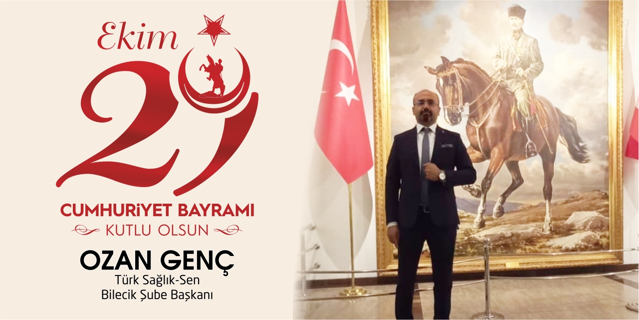 Türk Sağlık-Sen Bilecik Şube Başkanı Ozan Genç - 29 Ekim Cumhuriyet Bayramı Kutlama