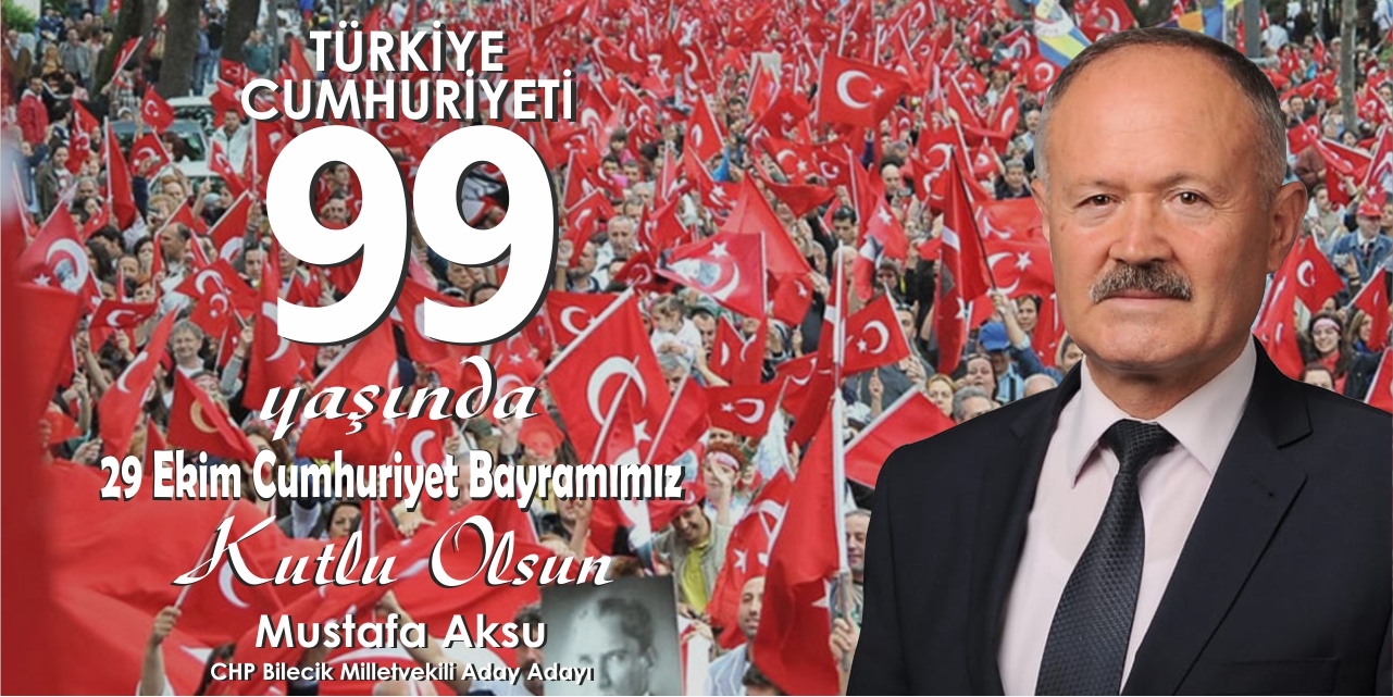 CHP Bilecik Mv. Aday Adayı Mustafa Aksu - 29 Ekim Cumhuriyet Bayramı Kutlama
