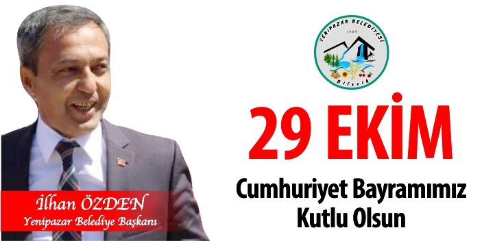 Yenipazar Belediye Başkanı İlhan Özden - 29 Ekim Cumhuriyet Bayramı Kutlama