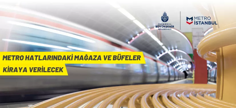 Metro hattındaki ticari alanlar kiraya verilecek