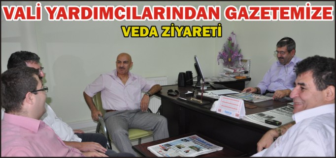 VALİ YARDIMCILARINDAN GAZETEMİZE VEDA ZİYARETİ