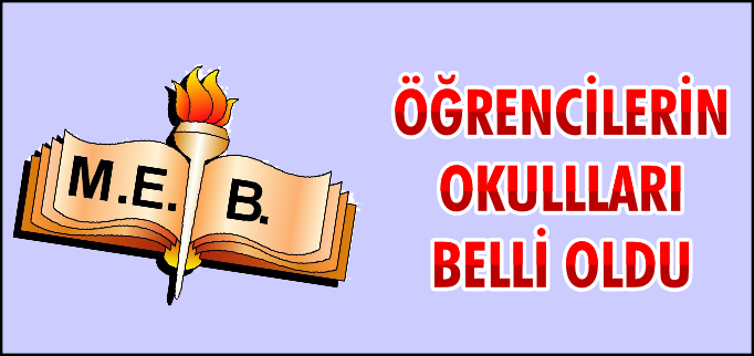 ÖĞRENCİLERİN OKULLARI BELLİ OLDU