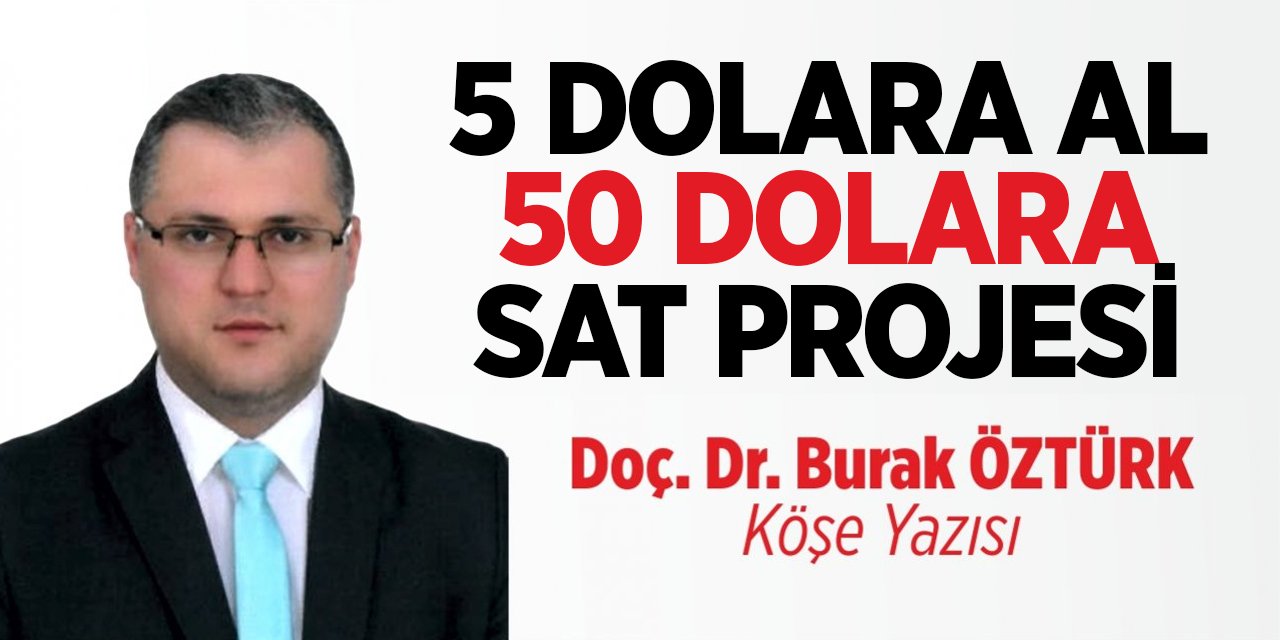 5 Dolara Al 50 Dolara Sat Projesi