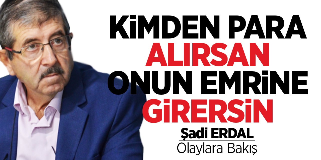 Kimden Para Alırsan Onun Emrine Girersin