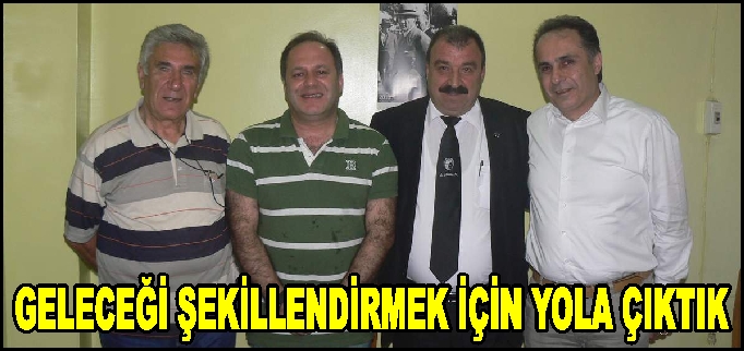 GELECEĞİ ŞEKİLLENDİRMEK İÇİN YOLA ÇIKTIK