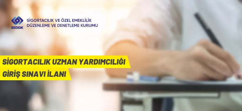 Sigortacılık Uzman Yardımcısı sınav ilanı