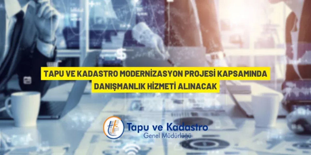 Tapu ve Kadastro Genel Müdürlüğü'nden danışmanlık hizmeti alım ihalesi