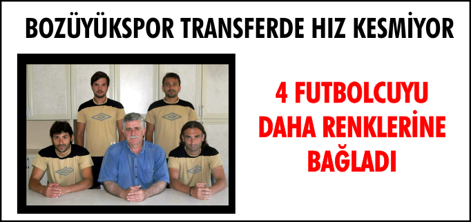 BOZÜYÜKSPOR TRANSFERDE HIZ KESMİYOR