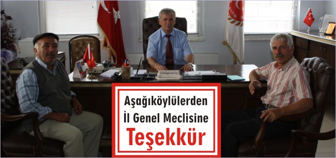 AŞAĞIKÖYLÜLERDEN İL GENEL MECLİSİNE TEŞEKKÜR