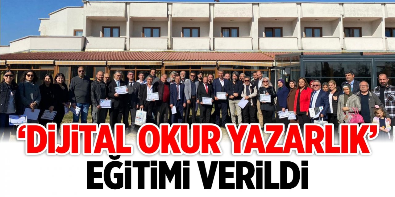 'Dijital Okur Yazarlık' Eğitimi Verildi