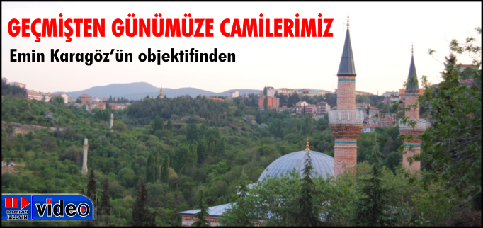 GEÇMİŞTEN GÜNÜMÜZE CAMİLERİMİZ