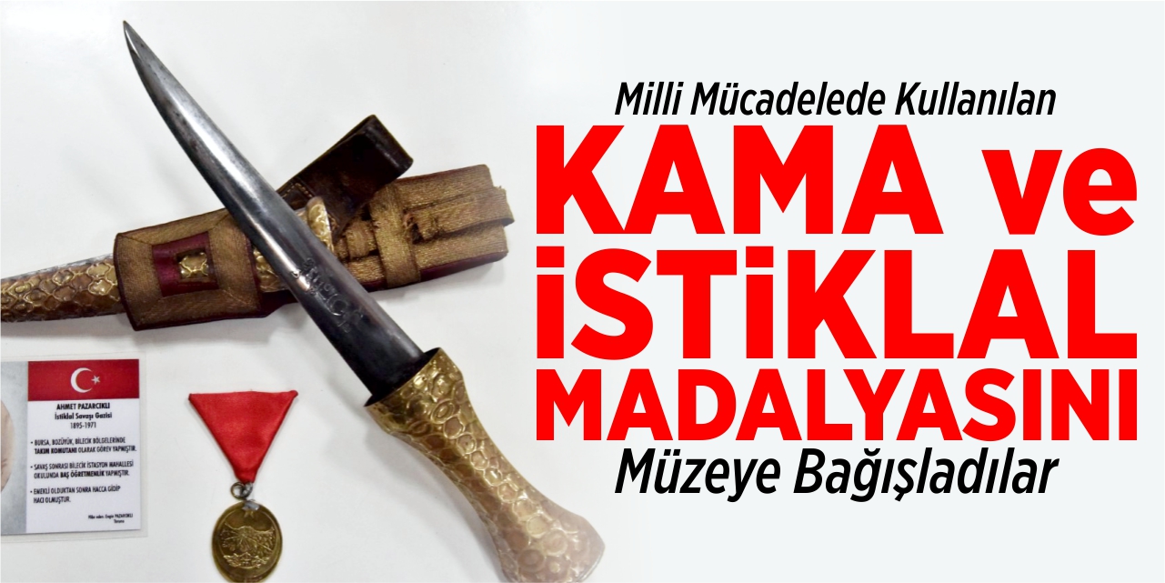 Milli Mücadelede kullanılan kama ve İstiklal Madalyası müzeye bağışlandı