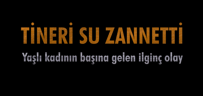TİNERİ SU ZANNETTİ