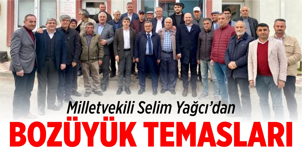 Mv. Yağcı’dan Bozüyük temasları