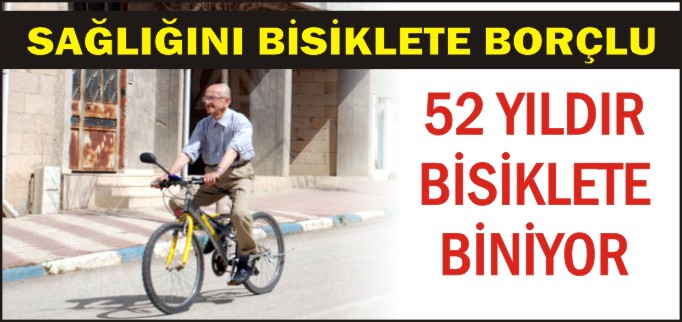 SAĞLIĞINI BİSİKLETE BORÇLU