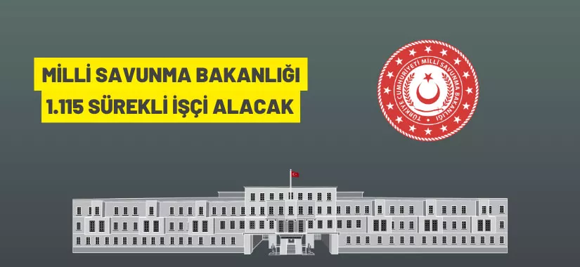 Millî Savunma Bakanlığı 1.115 daimi süreli işçi alacak