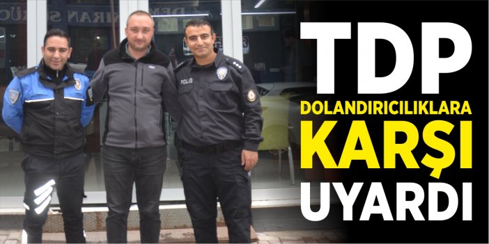 TDP dolandırıcılıklara karşı uyardı