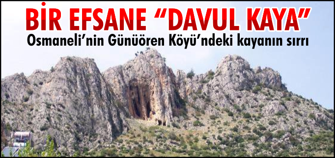 BİR EFSANE ’DAVUL KAYA’