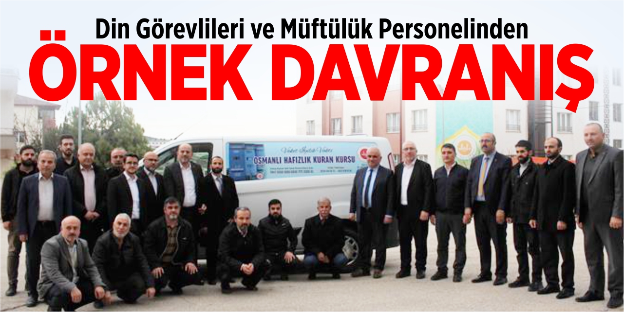 Din görevlileri ve Müftülük personelinden  örnek davranış