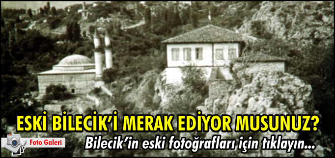 BİLECİK’İN ESKİ FOTOĞRAFLARI