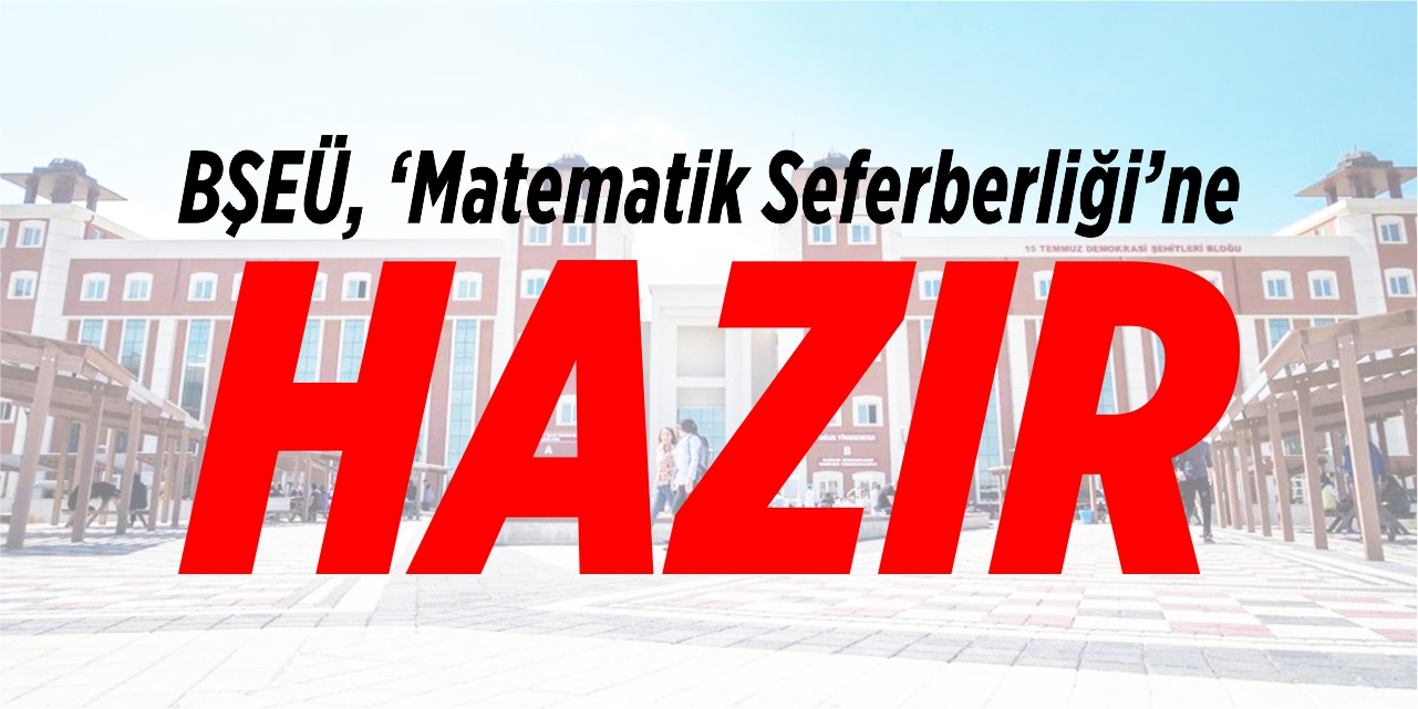 BŞEÜ ‘Matematik Seferberliği’ne hazır