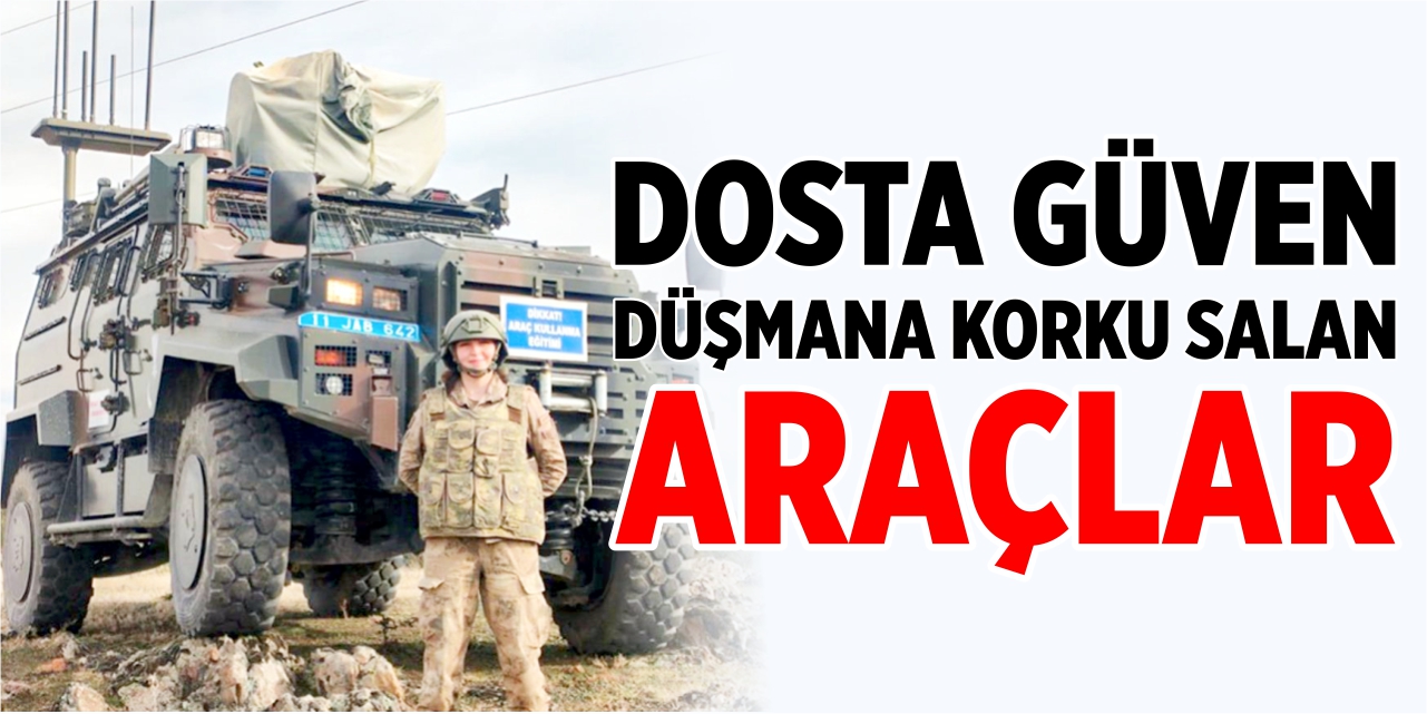 Dosta güven düşmana korku salan TTZA Kobra ve Ejder Yalçın araçları