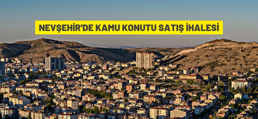 Nevşehir'de kamu konutu satış ihalesi
