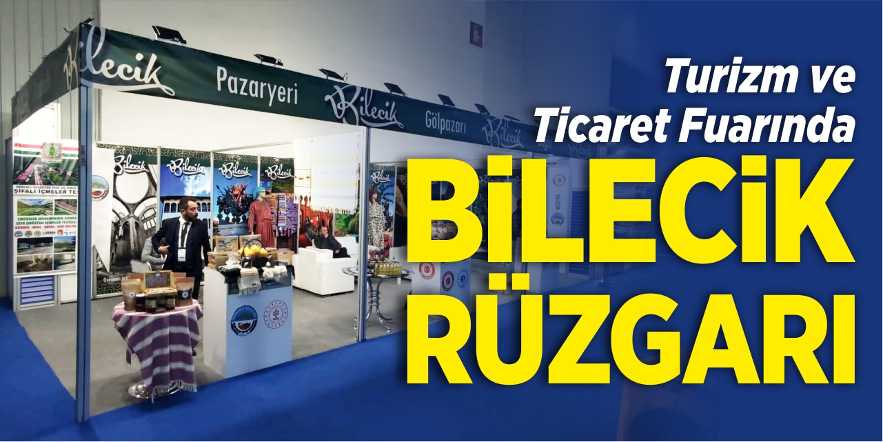 Turizm Ticaret Fuarında Bilecik rüzgarı