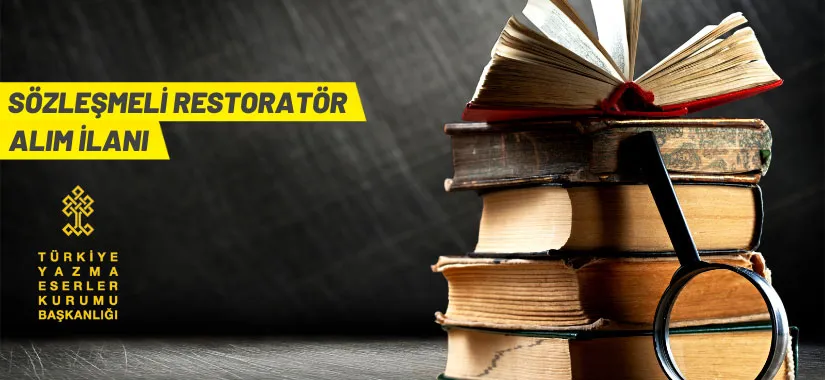 Türkiye Yazma Eserler Kurumu 24 Sözleşmeli Restoratör alacak
